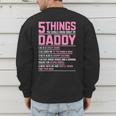 5 Things You Should Know About My Daddy Fathers Day Men's Sweatshirt Back Print 5 Things You Should Know About My Daddy Fathers Day Men's Sweatshirt Back Print