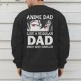 Anime Dad Like A Regular Dad Only Cooler Fathers Day Otaku Men's Sweatshirt Back Print