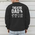 Theatre Dad Pay Drive Theatre Actress Dad Theater Father Men's Sweatshirt Back Print