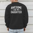 Awesome Like My Daughter Dad Daddy Papa Mom Mama Men's Sweatshirt Back Print