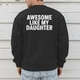 Awesome Like My Daughter Dad Fathers Day Men's Sweatshirt Back Print