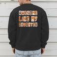 Awesome Like My Daughter For Men Dad Fathers Day Men's Sweatshirt Back Print
