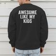 Awesome Like My Kids Father's Day Shirt Dad Vintage Men's Sweatshirt Back Print