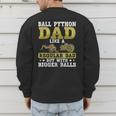 Ball Python Dad With Bigger Balls Snake Ball Python Men's Sweatshirt Back Print
