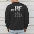 Best Coach Dad Ever Football Soccer Baseball Basketball Men's Sweatshirt Back Print