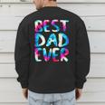 Best Dad Ever Colorful Tie Dye Fathers Day Men's Sweatshirt Back Print