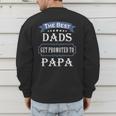 The Best Dads Get Promoted To Papa Father's Day New Grandpa Men's Sweatshirt Back Print
