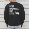 Best Havanese Dad Ever Cool Dog Owner Men's Sweatshirt Back Print