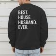 Best House Husband Ever Stay At Home Dad Men's Sweatshirt Back Print
