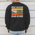 Best Moose Dad Ever Moose Men's Sweatshirt Back Print