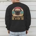 Best Pug Dad Ever Pug Dog For Men And Boys Men's Sweatshirt Back Print