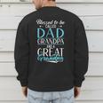 Blessed To Be Called Dad Grandpa And a Great Grandpa Men's Sweatshirt Back Print