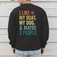 I Like My Boat Dog And Maybe 3 People Retro Sailor Dad Men's Sweatshirt Back Print