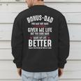 Bonus-Dad May Not Have Given Me Life Made My Life Better Men's Sweatshirt Back Print