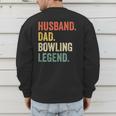 Bowler Husband Dad Bowling Legend Father's Day Men's Sweatshirt Back Print