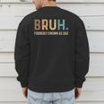 Bruh Formerly Known As Dad Men's Sweatshirt Back Print Bruh Formerly Known As Dad Men's Sweatshirt Back Print