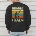 Bucket Dad Softball Dad Baseball Coach Father's Day Men's Sweatshirt Back Print Bucket Dad Softball Dad Baseball Coach Father's Day Men's Sweatshirt Back Print