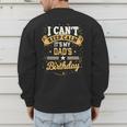 I Can't Keep Calm It's My Dad Birthday Men's Sweatshirt Back Print