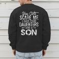 You Can't Scare Me I Have Four Daughters And A Son Dad Men's Sweatshirt Back Print You Can't Scare Me I Have Four Daughters And A Son Dad Men's Sweatshirt Back Print