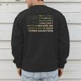 You Can’t Scare Me I Have Three Daughters Fathers Day Dad Men's Sweatshirt Back Print