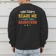 You Can't Scare Me I Have Two Daughters Dad Papa Men's Sweatshirt Back Print