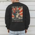 Cat Dad Club Life Is Better With Cats Cat Dad Cat Men's Sweatshirt Back Print