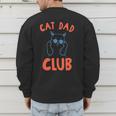 Cat Dad Club Life Is Better With Cats Retro Cat Dad Men's Sweatshirt Back Print