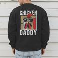 Chicken Daddy a Fun For Every Rooster In The Basket Men's Sweatshirt Back Print Chicken Daddy a Fun For Every Rooster In The Basket Men's Sweatshirt Back Print