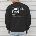 Cool Tennis Novelty For Men Dad Tennis Lover Tennis Player Men's Sweatshirt Back Print