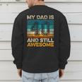 My Dad Is 40 And Still Awesome 40th Birthday Vintage Retro Men's Sweatshirt Back Print
