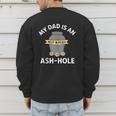 My Dad Is An Ash-Hole Memorial Shirt Father’s Day Men's Sweatshirt Back Print