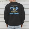 My Dad Is Awesome Fathers Day Shirt From Son Daughter Wife Men's Sweatshirt Back Print