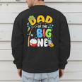 Dad Of The Big One Fishing Birthday Boy Family Party Men's Sweatshirt Back Print