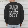 Dad Of The Birthday Boy Father Papa Family Matching Men's Sweatshirt Back Print
