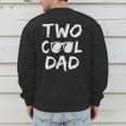 Dad Of The Birthday Boy Two Cool 2nd Bday Family Matching Men's Sweatshirt Back Print