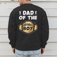 Dad Of The Birthday Boy Wrestling Belt Birthday Kids Boys Men's Sweatshirt Back Print Dad Of The Birthday Boy Wrestling Belt Birthday Kids Boys Men's Sweatshirt Back Print
