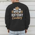 Dad Of The Birthday Cowboy Themed Birthday Boy Rodeo Cowboy Men's Sweatshirt Back Print
