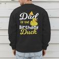 Dad Of The Birthday Duck Boy Rubber Duck Birthday Girl Men's Sweatshirt Back Print Dad Of The Birthday Duck Boy Rubber Duck Birthday Girl Men's Sweatshirt Back Print
