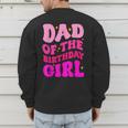 Dad Of The Birthday Girl Party Girls Daddy Birthday Party Men's Sweatshirt Back Print