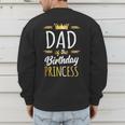 Dad Of The Birthday Princess Shirt Daddy Men Birthday Party Men's Sweatshirt Back Print