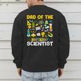Dad Of The Birthday Scientist Matching Science Birthday Men's Sweatshirt Back Print