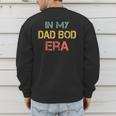 In My Dad BOD Era Dad BOD Retro Vintage Father's Day Men's Sweatshirt Back Print