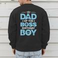 Dad Of The Boss Birthday Party Outfit Like A Boss Daddy Men's Sweatshirt Back Print
