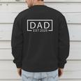 Dad Est2025 Expect Baby 2025 Father 2025 Logo New Dad 2025 Men's Sweatshirt Back Print Dad Est2025 Expect Baby 2025 Father 2025 Logo New Dad 2025 Men's Sweatshirt Back Print