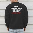 Dad Father I'm A Grown Man I Do What My Kids Want Men's Sweatshirt Back Print