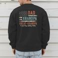 Dad Grandpa Great Grandpa I Just Keep Getting Better Men's Sweatshirt Back Print