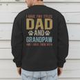 Dad And Grandpaw Dog Grandpaw Grandpa Men Men's Sweatshirt Back Print