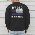 My Dad Is My Hero Police Officer Blue Line American Flag Men's Sweatshirt Back Print