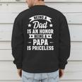 Being A Dad Is An Honor Being A Papa Is Priceless Men's Sweatshirt Back Print