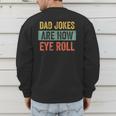 Dad Jokes Are How Eye Roll Father's Day Pun Graphic Men's Sweatshirt Back Print